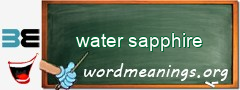 WordMeaning blackboard for water sapphire